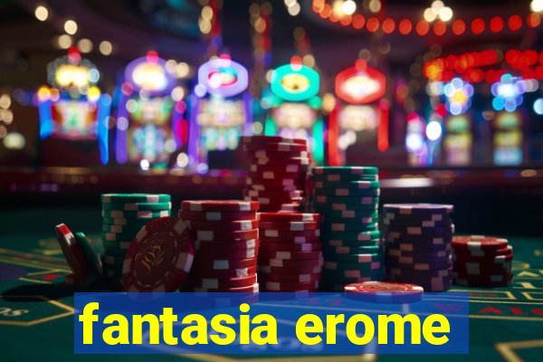 fantasia erome